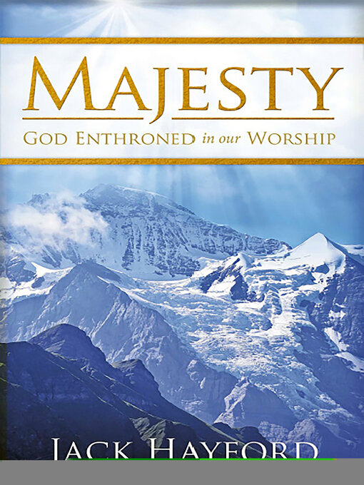 Title details for Majesty: God Enthroned in Our Worship by Jack Hayford - Wait list